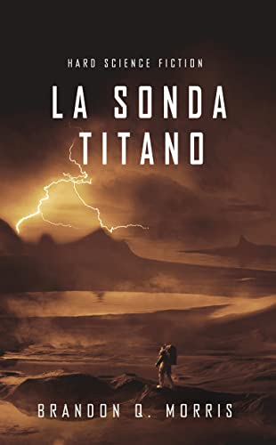 Brandon Q. Morris - La Sonda Titano. Hard Science Fiction 2 (2022)