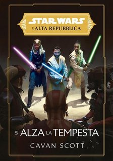 Cavan Scott - Star Wars L'Alta Repubblica 4. Si alza la tempesta (2021)