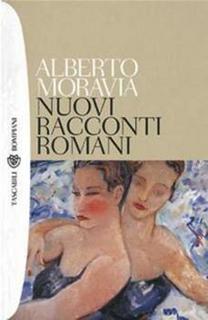 Alberto Moravia - Nuovi racconti romani (2003)