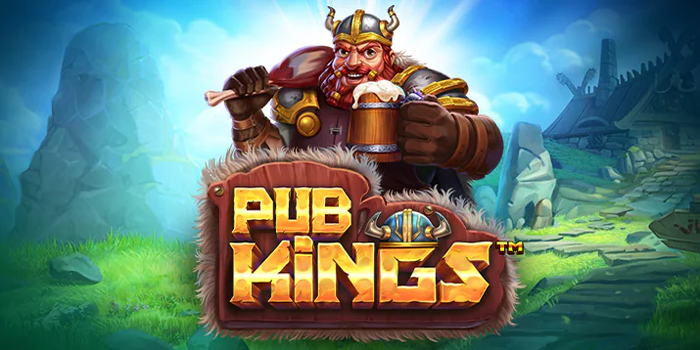 Panduan Lengkap Menang Slot Pub Kings Auto Maxwin