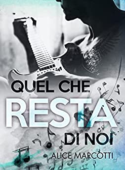 Alice Marcotti – Quel che resta di noi: (Vol.2 Monterey series) (2021) Alice Marcotti – Quel che resta di noi: (Vol.2 Monterey series) (2021)