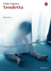 Yoko Ogawa – Vendetta (2014)