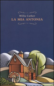Willa Cather - La mia Antonia (2015)