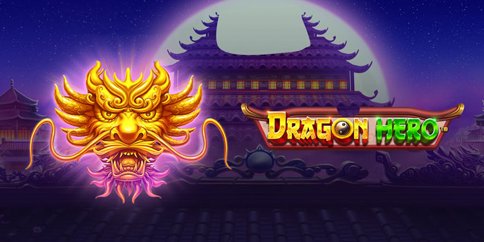 Trik Agar Mudah Dapat Maxwin Slot Dragon Hero