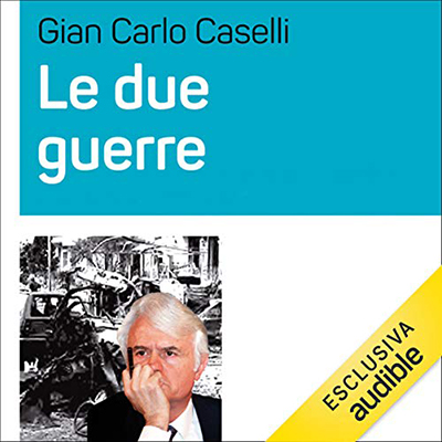Gian Carlo Caselli - Le due guerre (2021) (mp3 - 128 kbps)