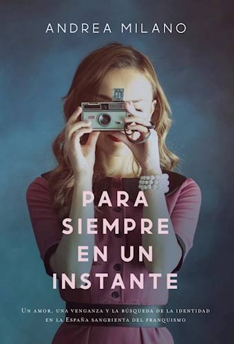 PARA SIEMPRE EN UN INSTANTE, ANDREA MILANO
