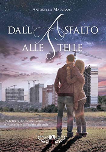 Antonella Malvezzo – Dall’asfalto alle stelle (2021)