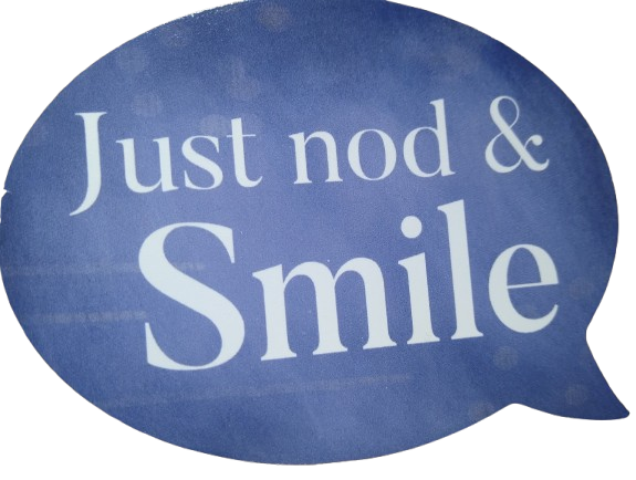 just nod and smile