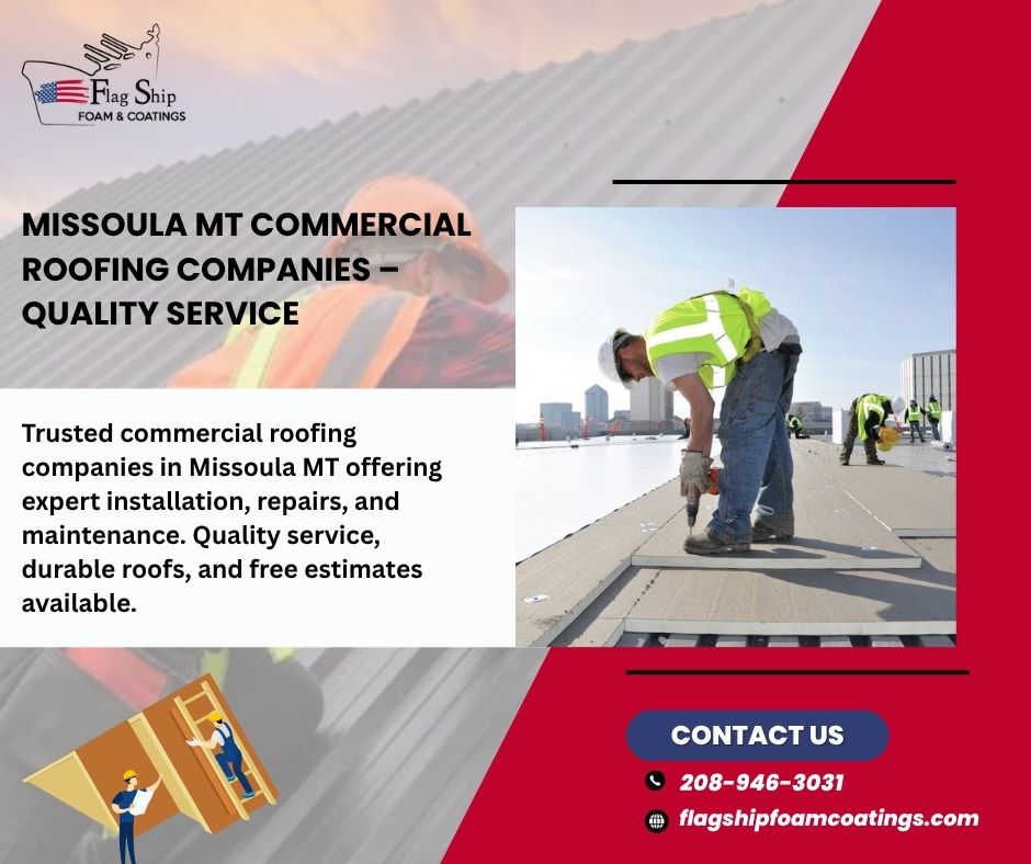 Missoula MT Commercial Roofing Companies – Quality Service