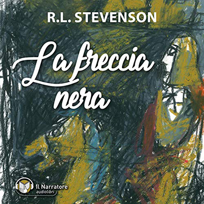 Robert Louis Stevenson - La Freccia nera. The black arrow (2011) (mp3 - 128 kbps)
