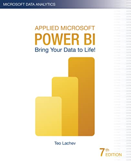 Applied Microsoft Power BI: Bring your data to life!, 7th Edition