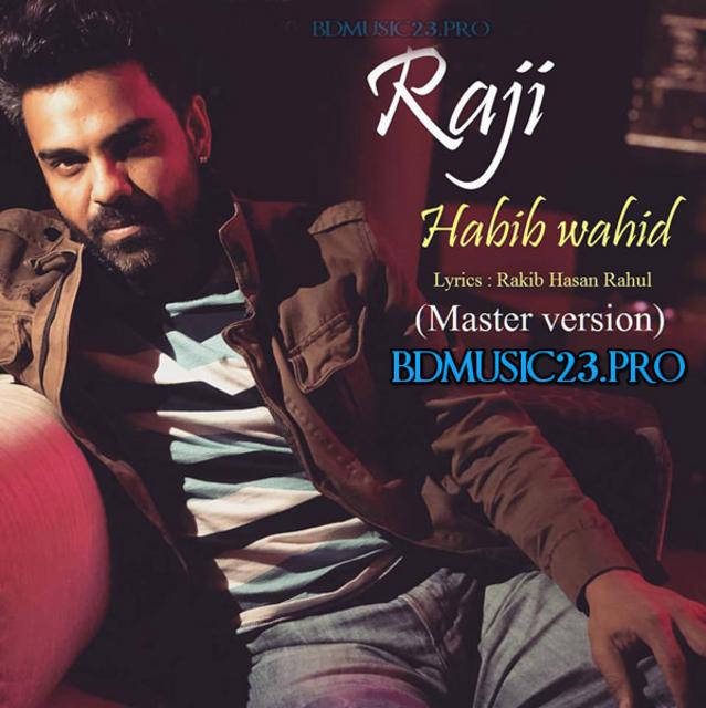 Raji By Habib Wahid Full Mp3 Song Download