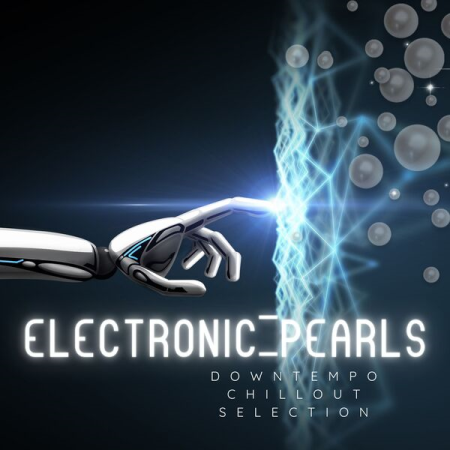 VA - Electronic Pearls (Downtempo Chillout Selection) (2023)