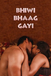Biwi Bhag Gayi (2022) Hindi | x264 WEB-DL | 1080p | 720p | 480p | Adult Short Film | Download | Watch Online | GDrive | Direct Links