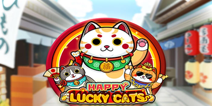Rahasia Spin Slot Happy Lucky Cats Agar Kemenangan Maksimal