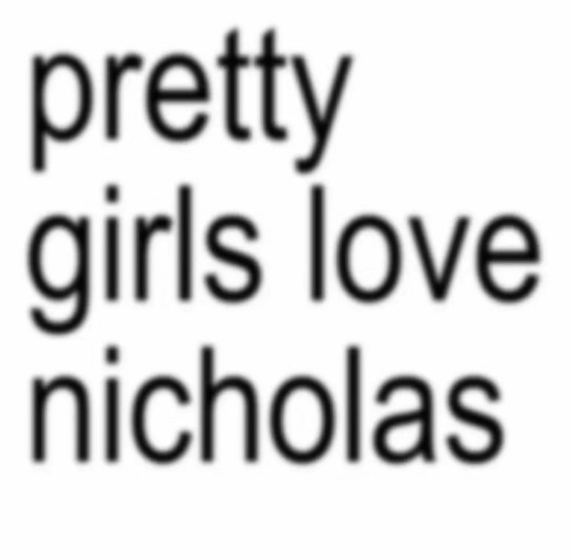 pretty girls love nicholas