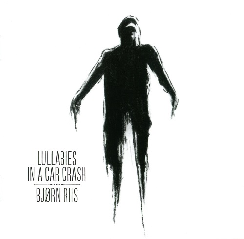 Bjorn Riis - Lullabies In A Car Crash 2014 (Lossless + MP3)