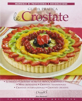 Mara Mantovani - Le crostate. Guida pratica (2012)