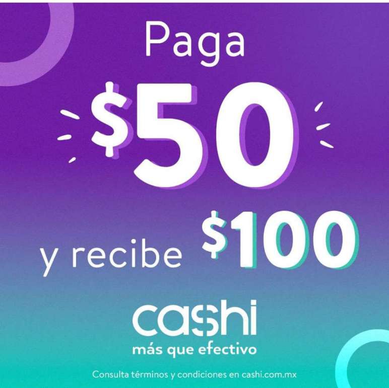 Cashi: $100 de bonificación en compra mínima de $50 solo aplica para primera compra . Usuarios o cuentas nuevas 

