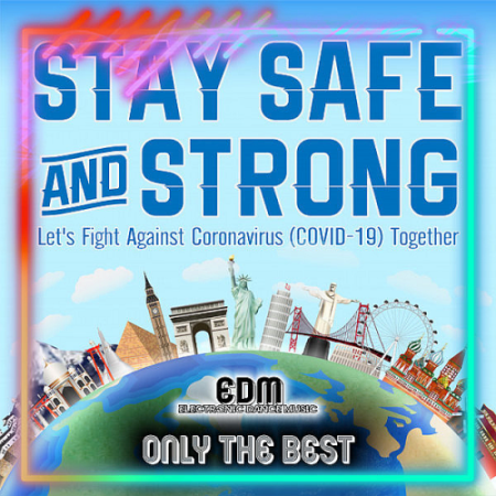 VA - Stay Safe And Strong Lets Fight Coronavirus Covid19 Together EDM (2020)