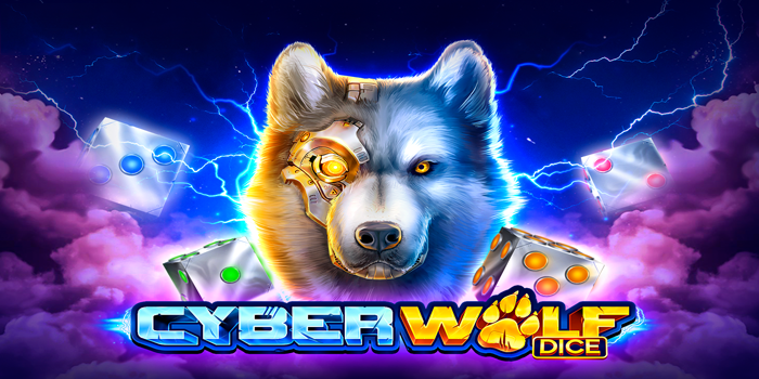 Bongkar Trik Bermain Slot Cyber Wolf Dice Agar Raih Cuan