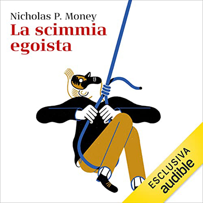 Nicholas P. Money - La scimmia egoista (2023) (mp3 - 128 kbps)