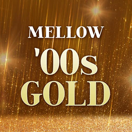 VA   Mellow '00s Gold [Explicit] (2022) MP3