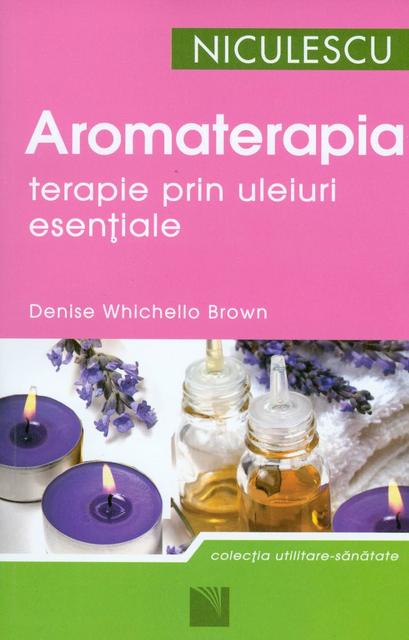 PDF Aromaterapie de Denise Whichello Brown carti fitoterapie