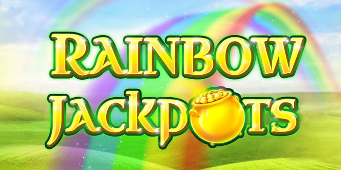 Tips Mendapatkan Jackpot di Slot Rainbow Jackpots