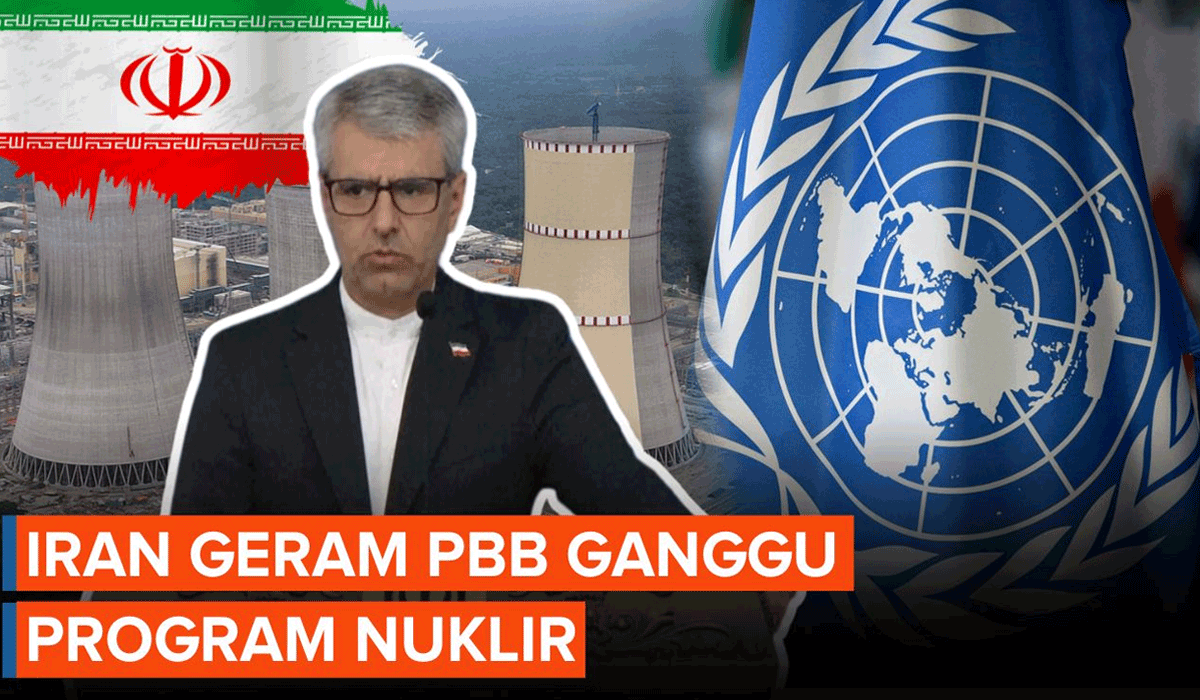 Iran Marah Besar, PBB Dinilai “Usil” Campuri Proyek Nuklir Negaranya