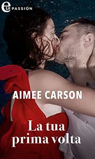 Aimee Carson - La tua prima volta (2021)