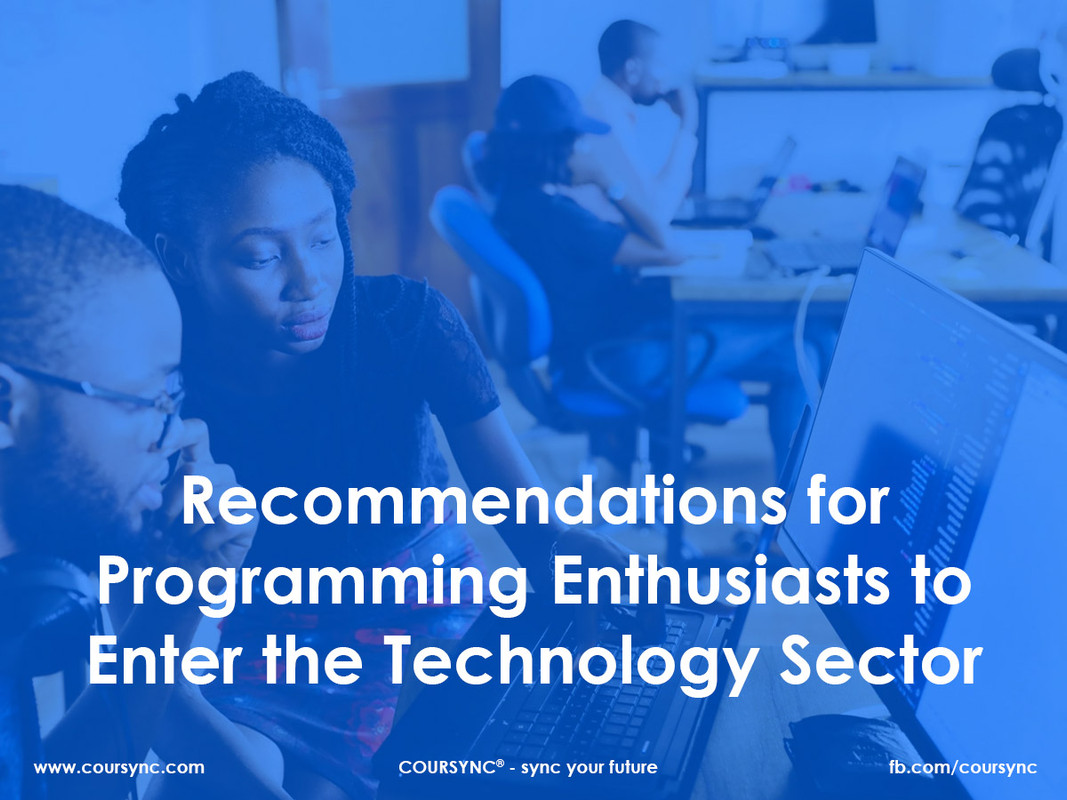 Recommendations for Programming Enthusiasts to enter the Technology ...