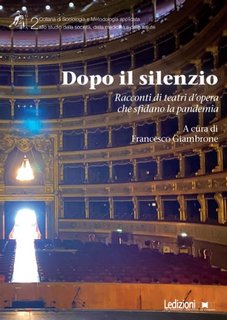 Francesco Giambrone - Dopo il silenzio. Racconti di teatri d’opera che sfidano la pandemia (2023)