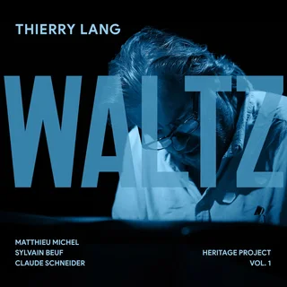 Thierry Lang • Waltz (Heritage Project Vol. 1) (2022)   .flac  96.0 kHz/24 bit