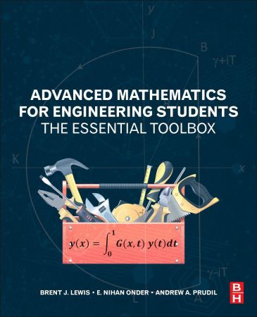 Advanced Mathematics for Engineering Students: The Essential Toolbox (Complete Instructor's Resources with Solution Manual)
