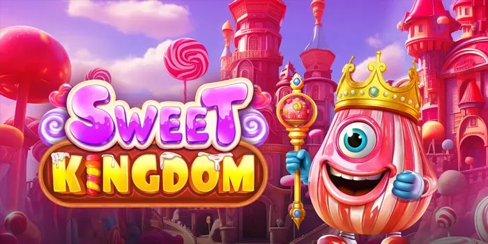 Cara Bermain Slot Sweet Kingdom Agar Jackpot Besar Didapat