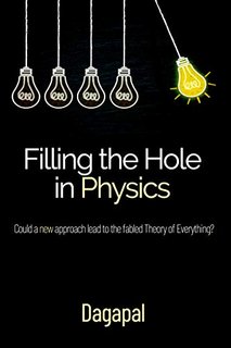 Filling the Hole in Physics Could a new approach lead