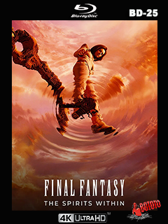 Final.Fantasy.The.Spirits.Within.2001.4K.UHD.BD25. Latino