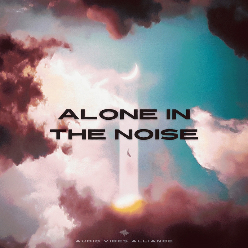 Alan Walker, AVA, Audio Vibes Alliance - Alone In The Noise