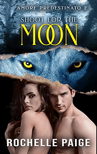 Rochelle Paige - Shoot for the Moon (Amore Predestinato Vol. 2) (2021)