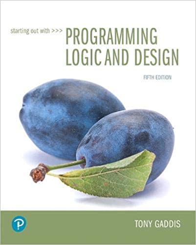 Starting Out with Programming Logic and Design (What's New in Computer Science), 5th Edition