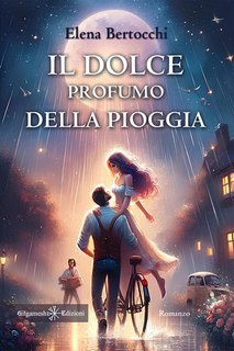 Elena Bertocchi - Il dolce profumo della pioggia (2024)