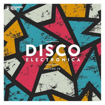 0df62189 1123 4f72 9beb 62cc60df5915 - VA - Disco Electronica Vol. 38 (2019)