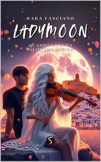 Sara Fasciano - Ladymoon. Quando la luna incontra il sole (2024)