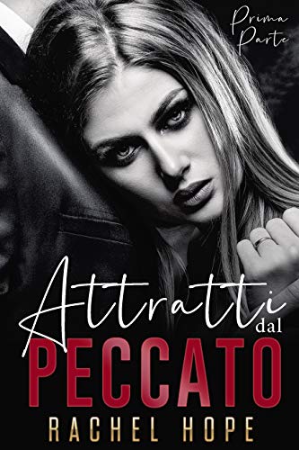 Rachel Hope ─ Attratti dal Peccato: Prima Parte (2021)