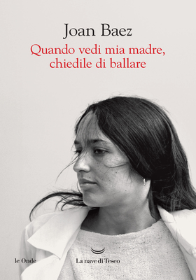 Joan Baez - Quando vedi mia madre, chiedile di ballare (2025)