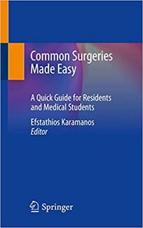 Common Surgeries Made Easy  A Quick Guide for Residents and Medical Students