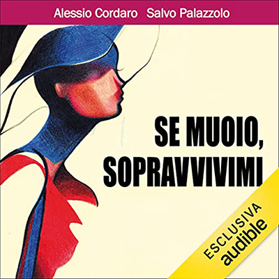 Alessio Cordaro; Salvo Palazzolo - Se muoio, sopravvivimi (2021) (mp3 - 128 kbps)