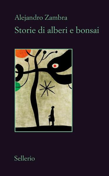 Alejandro Zambra – Storie di alberi e bonsai (2018)