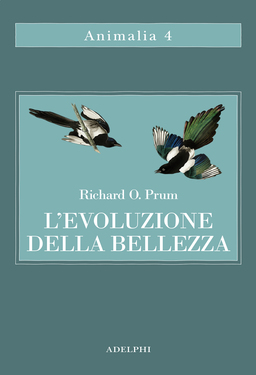 Richard O. Prum – L’evoluzione della bellezza (2020) Richard O. Prum – L’evoluzione della bellezza (2020)